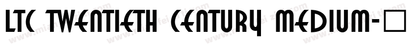 LTC Twentieth Century Medium字体转换